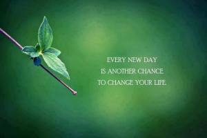 chanfe to change your life